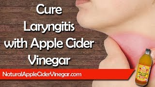 How to Cure Laryngitis with Apple Cider Vinegar [upl. by Cadal]