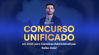 Novo Concurso Unificado em 2025 para Carreiras Administrativas Saiba mais [upl. by Aokek]