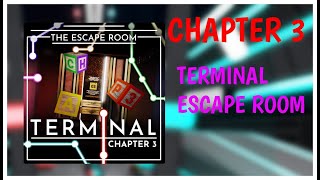 Roblox TERMINAL ESCAPE ROOM CHAPTER 3 Walkthrough [upl. by Pembroke]