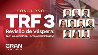 Concurso TRF 3  Revisão de Véspera Técnico Judiciário  Área Administrativa [upl. by Inobe]