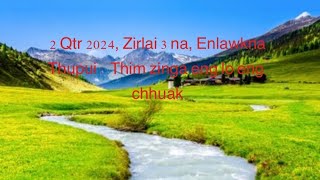 2 Qtr 2024 Zirlai 3 na Enlawkna [upl. by Braun30]