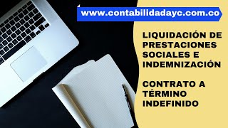 Liquidación de Prestaciones Sociales e Indemnización de un Contrato a Término Indefinido [upl. by Yzdnil]