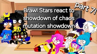 Brawl Stars react to showdown of chaos mutation showdown part 7 [upl. by Ilrac]