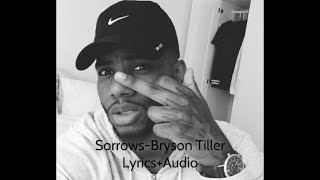 Sorrows by Bryson Tiller  LyricsAudio [upl. by Alger476]