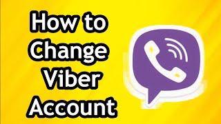 How to Change Viber Account  Full Guide [upl. by Endora]