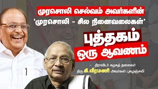 K Veeramani about Murasoli Selvam  Anna Arivalayam  DMK  Tamil Nadu  CM Stalin  dmk [upl. by Brietta]