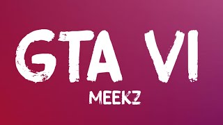 Meekz  GTA VI Lyrics [upl. by Anitrak]