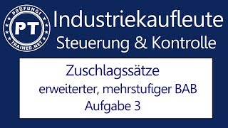 Wie du sehr gut Zuschlagssätze mit dem erweiterten mehrstufigen BAB lernen kannst Aufgabe 3 [upl. by Yessak]