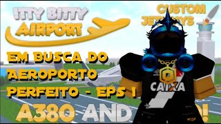 Em busca do Aeroporto Perfeito  Itty Bitty Airport  Ep 1 [upl. by Siroval]