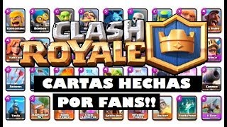 CLASH ROYALE INCREIBLES CARTAS HECHAS POR FANS  Incredible cards made by players [upl. by Queri]