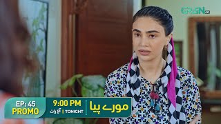 Mooray Piya  Episode 45 Promo Mansha Pasha Syed Jibran Saheefa Jabbar  Tonight 9PM Green TV [upl. by Sivrup]