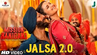 Jalsa 20 Video Song  Mission Raniganj  Akshay Kumar  Parineeti Chopra  Satinder Sartaaj [upl. by Yerffoeg]