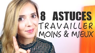 8 astuces EFFICACITE  comment travailler moins et mieux [upl. by Ogires875]