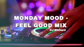 Monday Feels  Wake Up and Grind  DJ Wizhard  Vol 5 [upl. by Sheets]