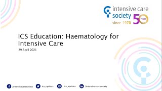 ICS Education Haematology for Intensive Care [upl. by Suiravaj]