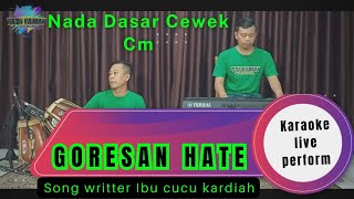 Goresan hate karaoke CiptCucu kardiah nada cewek Cm [upl. by Flaherty]