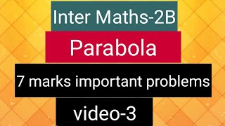 Inter Maths2B  Parabola 7 marks important problems  video3 [upl. by Coke]