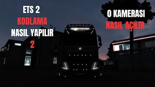 ETS 2 KODLAMA VE 0 KAMERASI AÇMA 2024 [upl. by Tulley251]