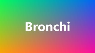 Bronchi  Medical Meaning and Pronunciation [upl. by Macdermot]