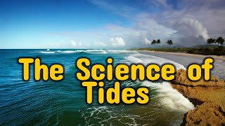 Tides Explained The Push and Pull of the Moon and Sun [upl. by Aiduan]