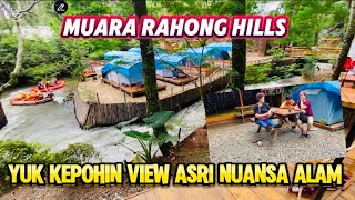 WISATA VIRAL ⁉️MUARA RAHONG HILLS⁉️NYESEl JIKA GAK KESINI GUYS [upl. by Vincenty]