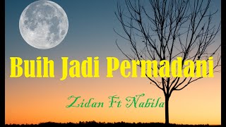 BUIH JADI PERMADANI LIRIK  ZIDAN FT NABILA [upl. by Packston]