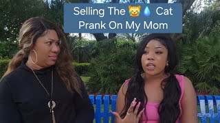 Selling The Cat Prank On My Mom😹💧🤣🤣 [upl. by Adien]