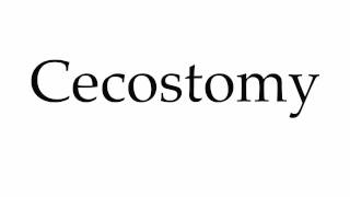 How to Pronounce Cecostomy [upl. by Ettolrahs266]