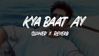 kya baat ay  Hardy Sandhu  slowed  reverb [upl. by Zara]