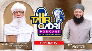 Tahir Qadri Podcast  Episode 7  Hafiz Tahir Qadri ftAllama Ghulam Rasool Qasmi [upl. by Aynotak860]