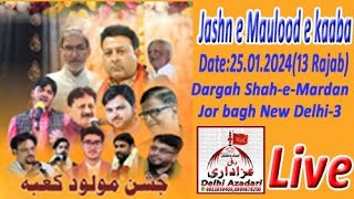 Jashn Malood e kaaba  Dargah shah e mardan Jorbagh new Delhi 13 rajab 25 January 2024 [upl. by Adiv]