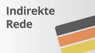 Deutsch Grammatik Die indirekte Rede  Deutsch  Grammatik und Rechtschreibung [upl. by Ilise697]