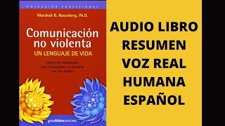 🙏🏼COMUNICACIÓN NO VIOLENTAAUDIO LIBRO RESUMEN VOZ REAL HUMANA ESPAÑOLMarshall Rosenberg [upl. by Mitchel247]