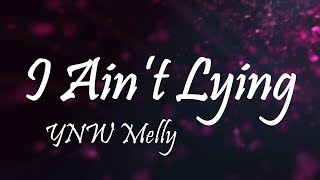 YNW Melly  I Aint Lying Lyrics [upl. by Hillier]