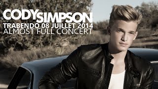 Cody Simpson Trabendo 8 Juillet 2014 Almost Full Concert Multicam [upl. by Saleem]