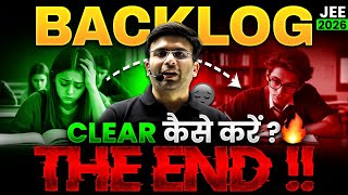 BACKLOG Clear Kaise Kare 🧐 Best Tips for Class 11th  IITJEE 2026 🔥 [upl. by Nylavad]