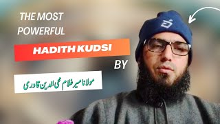 Meaning of Hadith Kudsi by Maulana Mir Gh Mohiuddin Qadri Hadees Kudsi kya hai [upl. by Htiderem]