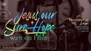 Jesus is Our Sure Hope Wait on Him  Bong Saquing [upl. by Assirk]