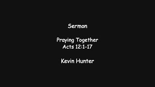 Sermon  Praying Together  August 11 2024 [upl. by Kaiser]