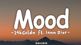 24kGoldn  Mood Lyrics ft Iann Dior  Why you always in a mood [upl. by Analeh]