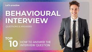 Behavioral Interview Questions BEST 10 Sample Interview Questions amp Answers [upl. by Dulla]