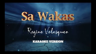 Sa Wakas  Regine Velasquez  Karaoke Version [upl. by Wolff]