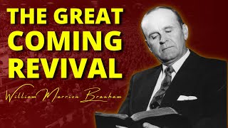 The Great Coming Revival  William Branham [upl. by Yrahca]