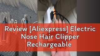 Review Aliexpress Electric Nose Hair Clipper Rechargeable Multi Kinetic Shaving Two in One Unisex [upl. by Selene]