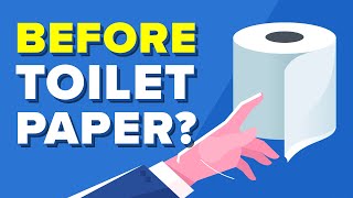 What Did They Do Before Toilet Paper [upl. by Etireugram67]