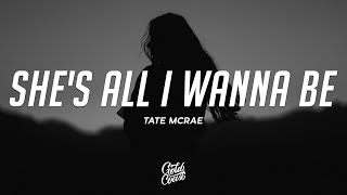 Tate McRae  shes all I wanna be Lyrics [upl. by Fawna]