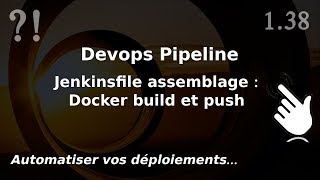 Pipeline Devops  138 Jenkinsfile  DOCKER build et push [upl. by Nayd]