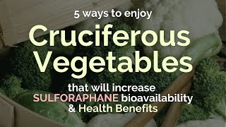 Maximize Sulforaphane Bioavailability amp Health Benefits from Cruciferous Vegetables [upl. by Laverna]