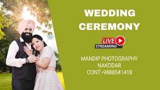 LIVE  WEDDING CEREMONY  MANDIP PHOTOGRAPHY NAKODAR CONT 9888541418 [upl. by Ylrebma]