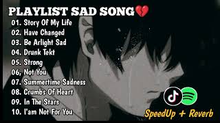 10 PLAYLIST SAD SONG💔 SPEED UP  REVERB💔 [upl. by Mathilde380]